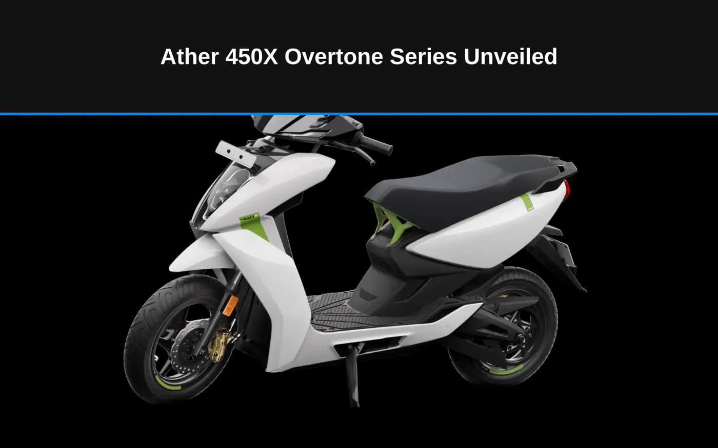 Ather 450X Overtone Series Unveiled