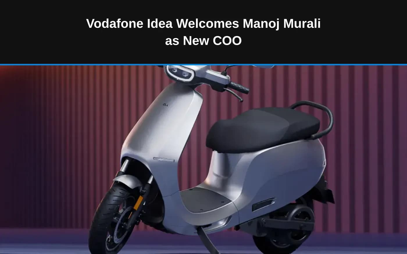 Vodafone Idea Welcomes Manoj Murali as New COO