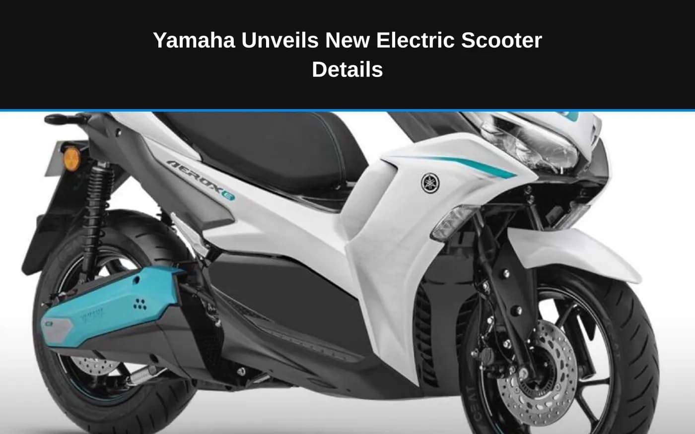 Yamaha Unveils New Electric Scooter Details
